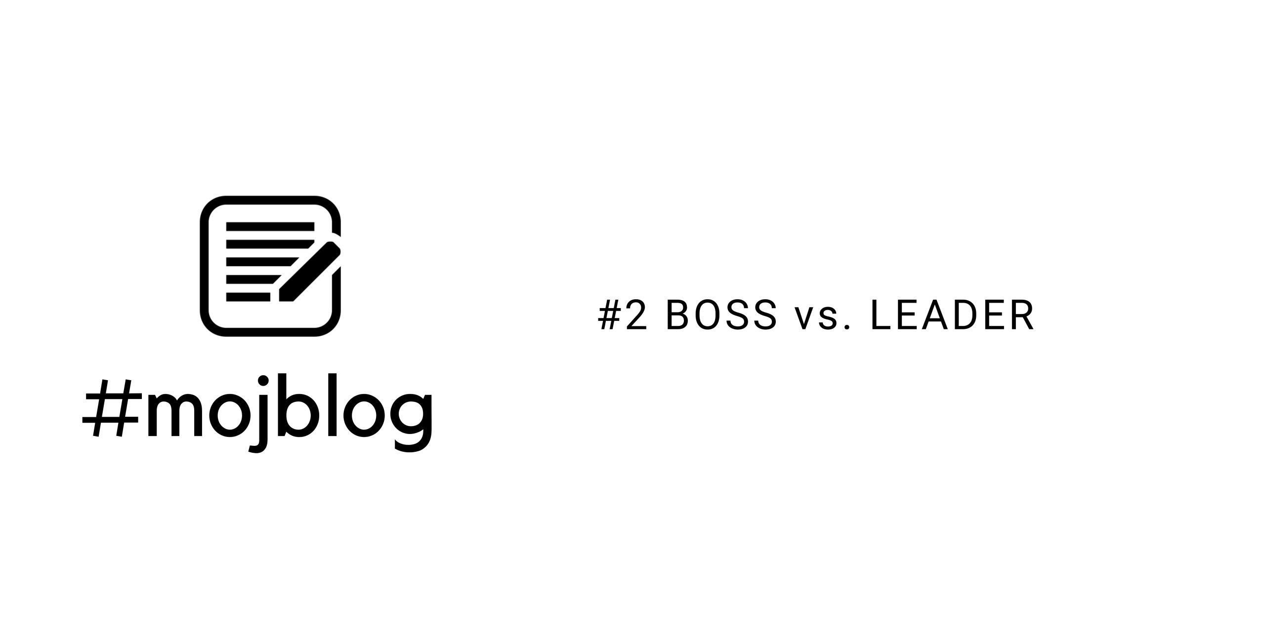 Read more about the article #2 Boss vs. Leader