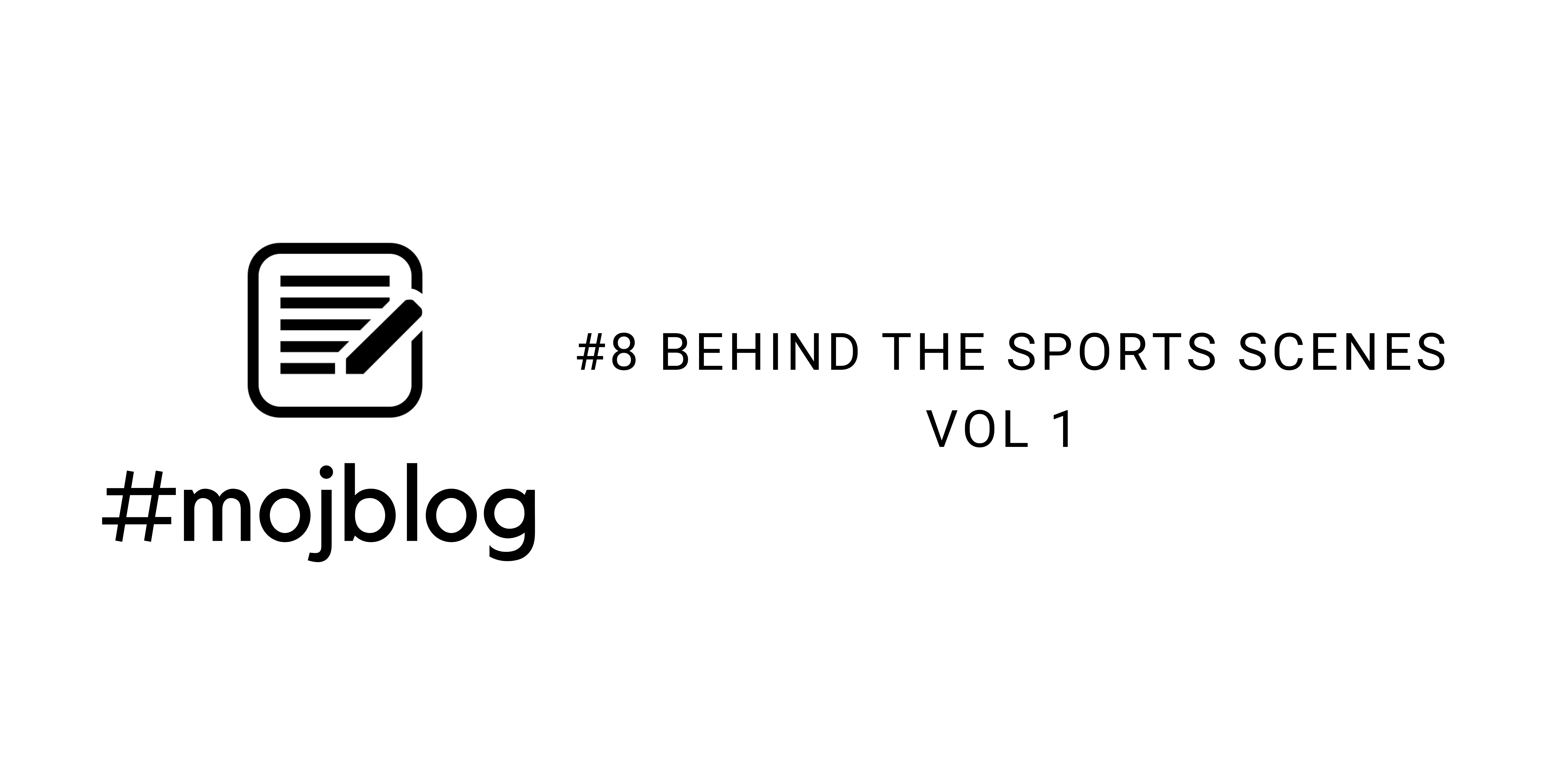 You are currently viewing #8 BEHIND THE SPORTS SCENES V1