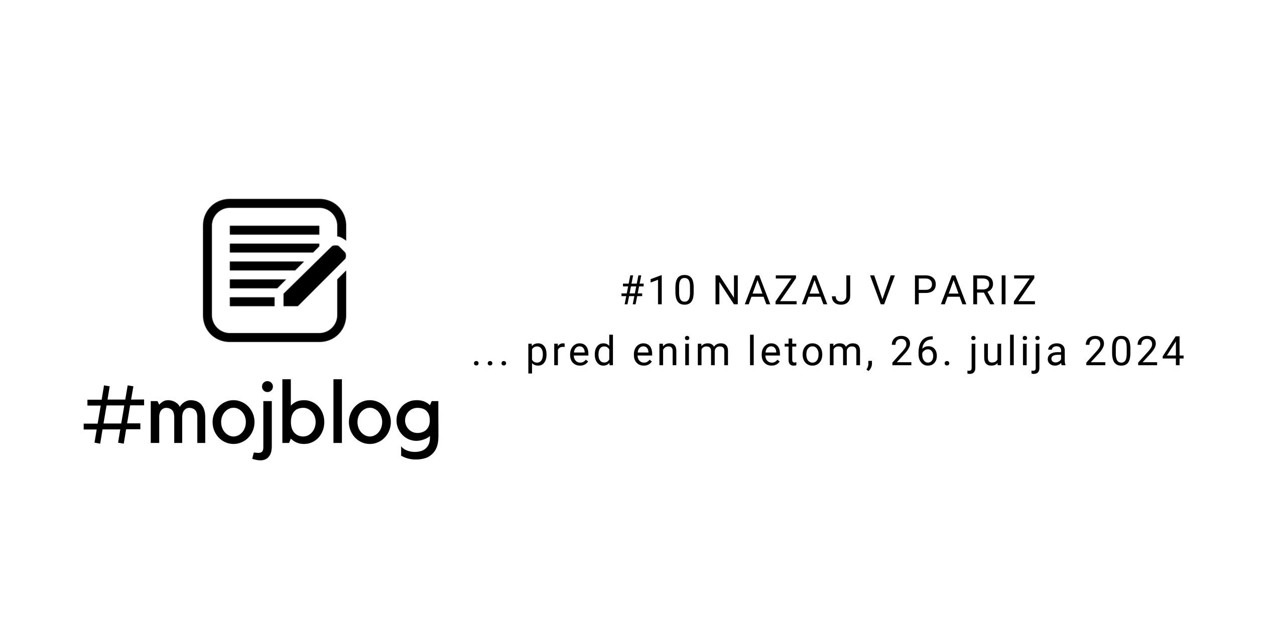 You are currently viewing SLO #10 Nazaj v Pariz… pred enim letom, 26. julija 2024